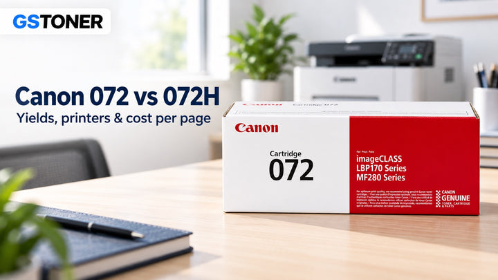 Canon 072 vs 072H Toner: Yields, Printers & Cost Per Page